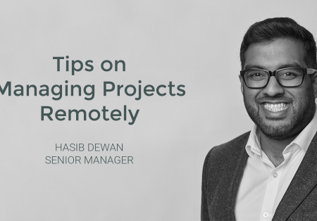 Hasib Dewan, r10’s Senior Manager, shares his top tips on managing projects remotely