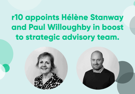 r10 appoints Hélène Stanway and Paul Willoughby in boost to strategic advisory team