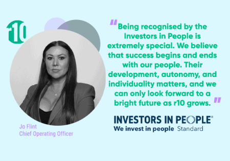 r10 is accredited as an Investor in People.