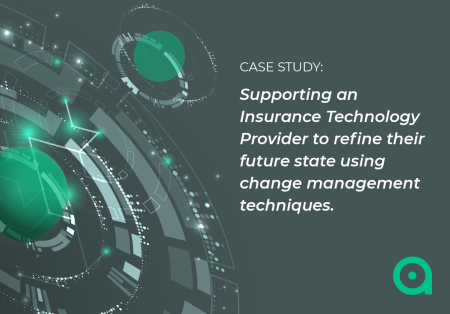 Supporting an Insurance Technology Provider to refine their future state using change management techniques.