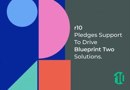 r10 Pledges Support to drive Blueprint Two solutions.