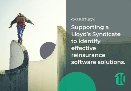 Supporting a Lloyd’s Syndicate to identify effective reinsurance software solutions.​