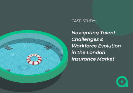 Navigating Talent Challenges & Workforce Evolution in the London Insurance Market