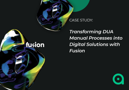 Transforming DUA Manual Processes into Digital Solutions with Fusion