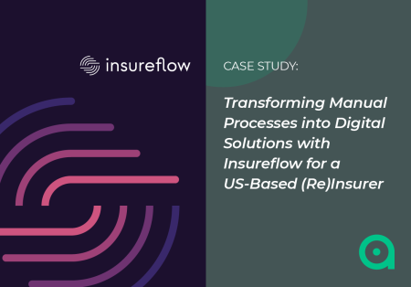 Transforming Manual Processes into Digital Solutions with Insureflow for a US-Based (Re)Insurer