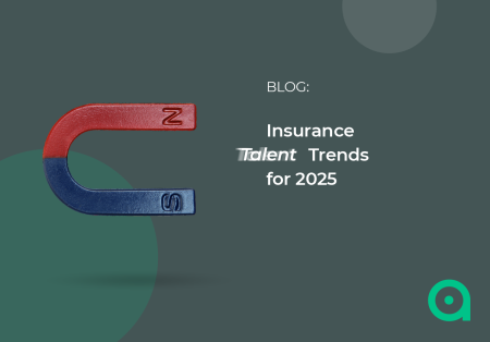 Insurance Talent Trends for 2025